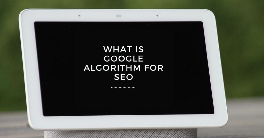 What is google algorithm for SEO