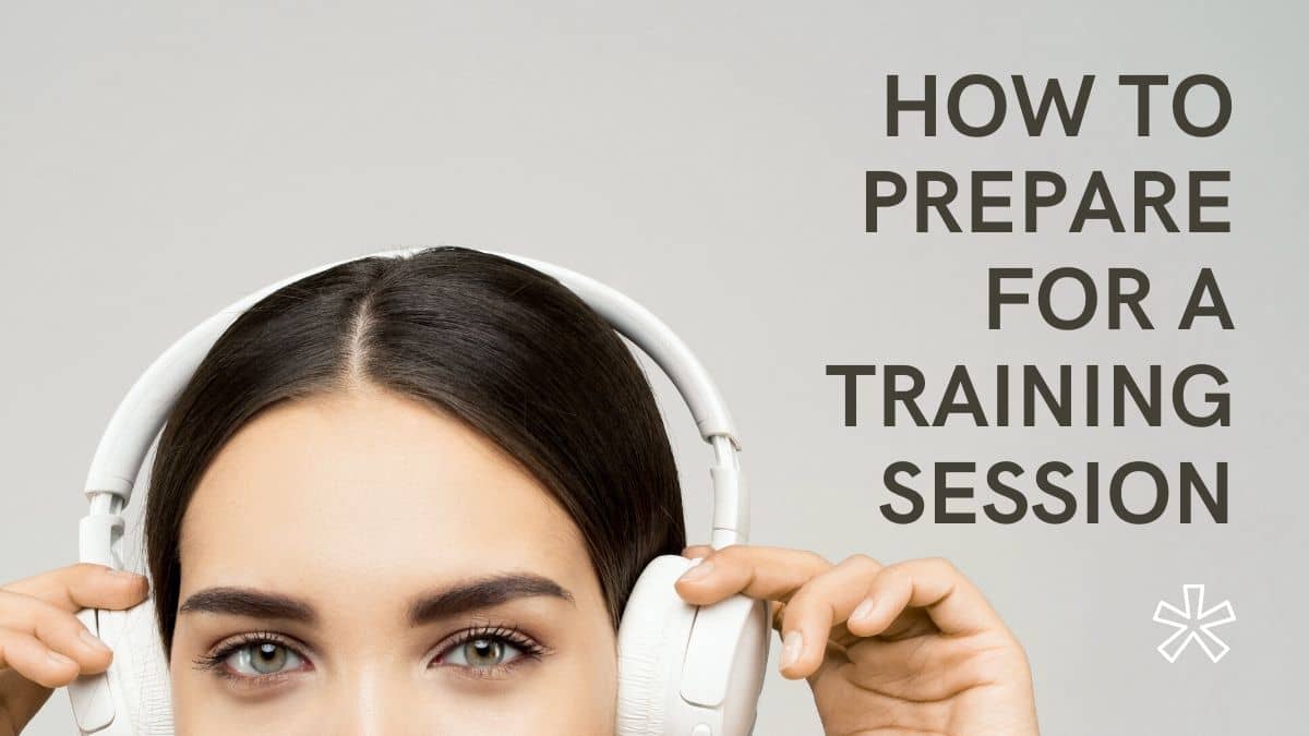 How to prepare for a training session