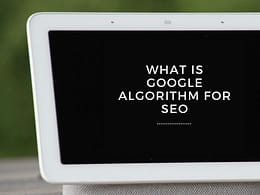 What is google algorithm for SEO