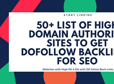 50+ List of High Domain Authority Sites To Get DoFollow Backlinks for SEO