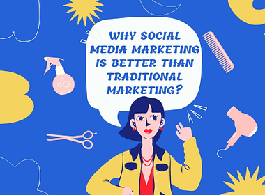 Why Social Media Marketing is Better than Traditional Marketing?
