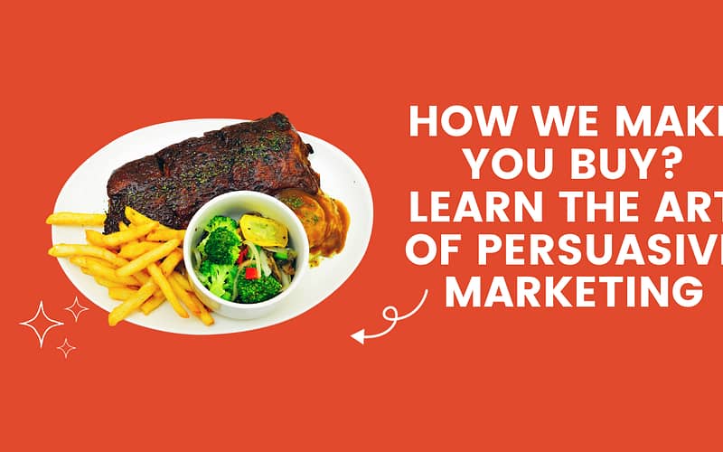 How we make you Buy? Learn the art of Persuasive Marketing