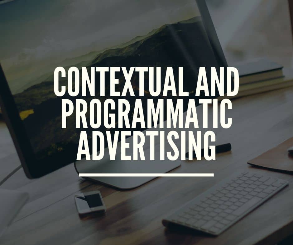 CONTEXTUAL AND PROGRAMMATIC ADVERTISING- MOST TRENDING IN DIGITAL MARKETING 2020